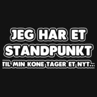 Jeg har et standpunkt til min kone tager et nyt...  Design
