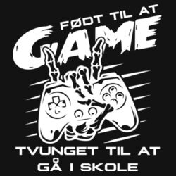 Født Til At Game Tvunget Til At Gå I Skole Design