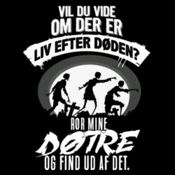 VIL DU VIDE OM DER ER LIV EFTER DØDEN, DØTRE Design