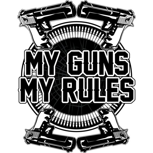 MY GUNS MY RULES Thumbnail